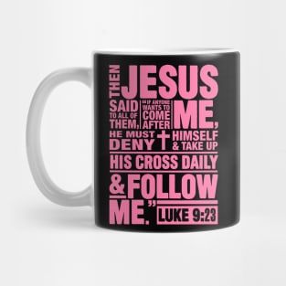 Luke 9:23 Follow Me Mug